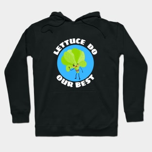 Lettuce Do Our Best | Lettuce Pun Hoodie